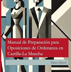 Manual de Preparación para Oposiciones de Ordenanza en Castilla-La Mancha