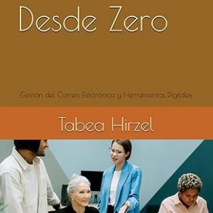 Digitalización Desde Zero: Gestión del Correo Electrónico y Herramientas Digitales